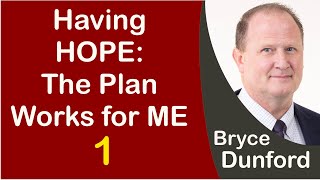 Bryce on Having HOPE: The Plan Works for ME