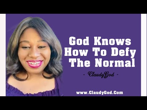 When God goes against normal - He defies regular! 