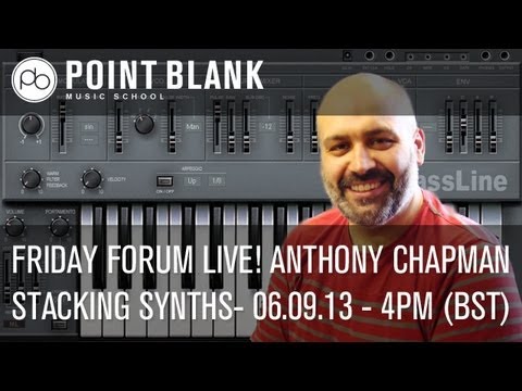 Friday Forum Live! with Anthony Chapman - Stacking and Packing Synths!