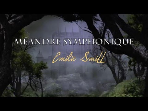 EMILIE SMILL - Méandre Symphonique (Musique de Film)