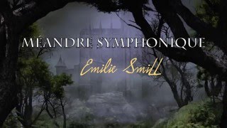 EMILIE SMILL - Méandre Symphonique (Musique de Film)