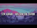 Cem Adrian - Ben Seni Çok Sevdim (Lyrics - Şarkı Sözleri) Aesthetic Edit