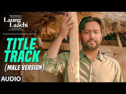 Laung Laachi - Male Version (Full Audio) — watch video