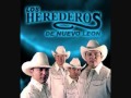 Mil Pedazos-Los Herederos de Nuevo Leon