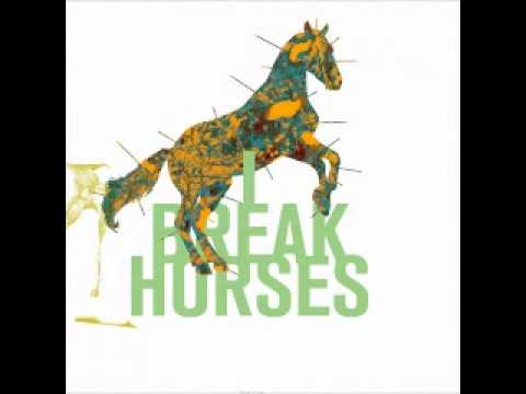I break horses - Empty Bottles