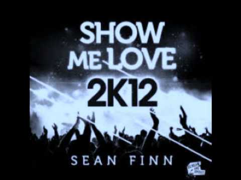 Sean Finn - Show Me Love 2K12 (Bodybangers Remix)