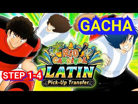 [GACHA] STEP 1-4 RIO CARNIVAL LATIN PICKUP LIMITED TRANSFER! CAPTAIN TSUBASA DREAM TEAM