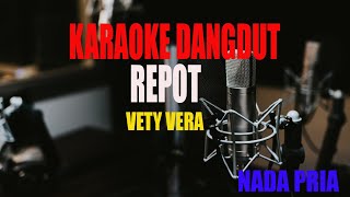 Download lagu KARAOKE REPOT VETY VERA NADA PRIA mp3 Download lagu KARAOKE REPOT VETY VERA NADA PRIA mp3