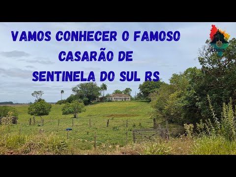 VOCÊS JÁ OUVIRAM FALAR NO FAMOSO CASARÃO DE SENTILA DO SUL RS