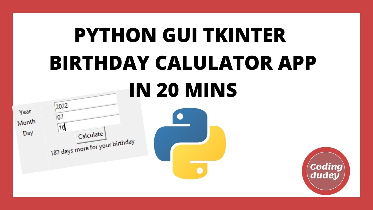 PYTHON TKINTER GUI APPLICATION || BIRTHDAY CALULATOR || IN 20 MINS