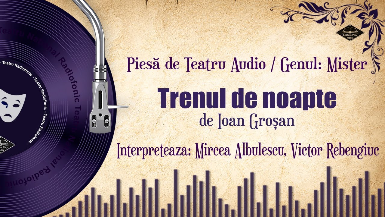 Trenul de noapte - Ioan Groșan | Teatru pe Vinil | #MirceaAlbulescu #VictorRebengiuc