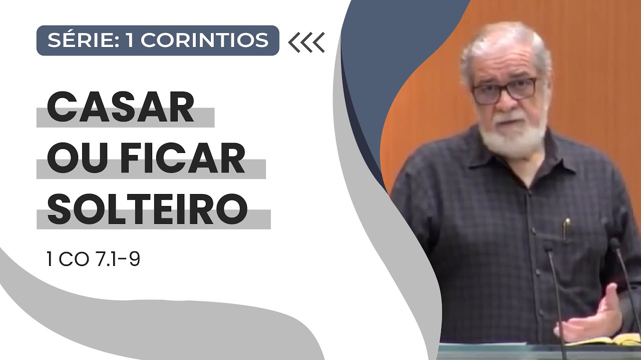 16. Casar ou ficar solteiro (1Co 7.1-9)