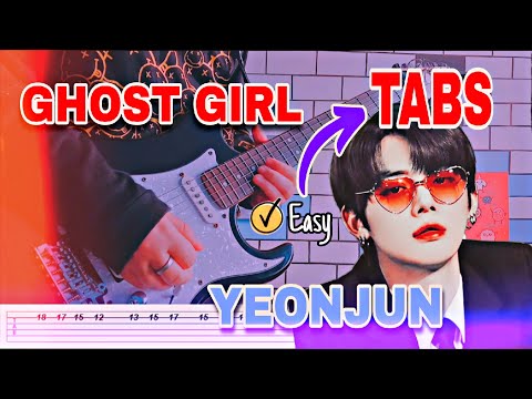 Ghost Girl - YEONJUN 연준 (EASY Guitar TABS) By Kookieguitar - TXT