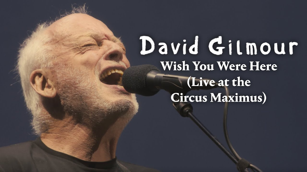 David Gilmour - Wish You Were Here (Live at the Circus Maximus) - YouTube
