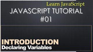 Learn JavaScript 01: How to Declare & Use Variables