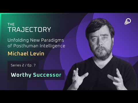Michael Levin - Unfolding New Paradigms of Posthuman Intelligence (Worthy Successor, Episode 7)