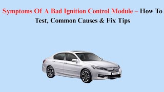 Symptoms Of A Bad Ignition Control Module – How To Test, Common Causes & Fix Tips