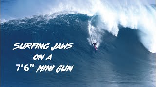 Surfing Jaws on a 7’6” Mini Gun