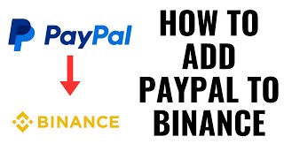 How To Add Paypal To Binance
