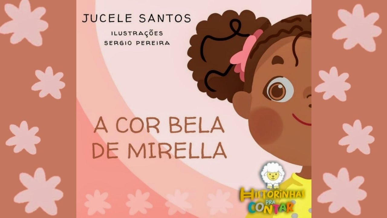 A Cor Bela de Mirella - Historinhas pra Contar/ Historinha infantil/ Livro infantil/Leitura infantil