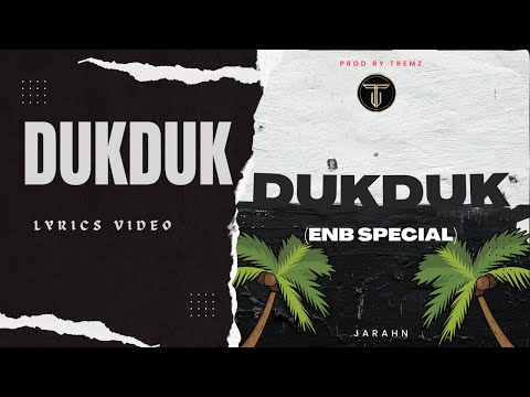 Jarahn - Dukduk (ENB Special)(Lyric Video)