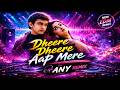 Dheere Dheere Aap Mere DJ ANY Remix EDM Deep House Hindi DJ Remix 2026 Club Party Remix