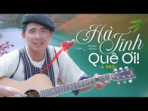 A PÁO - Hà Tĩnh Quê Ơi | MV Ngoại Cảnh Đẹp Nhất