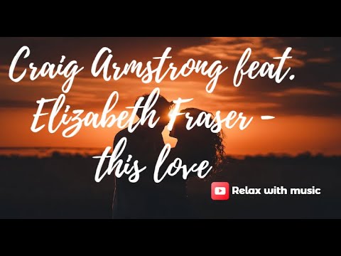 Craig armstrong feat. Elizabeth fraser - this love