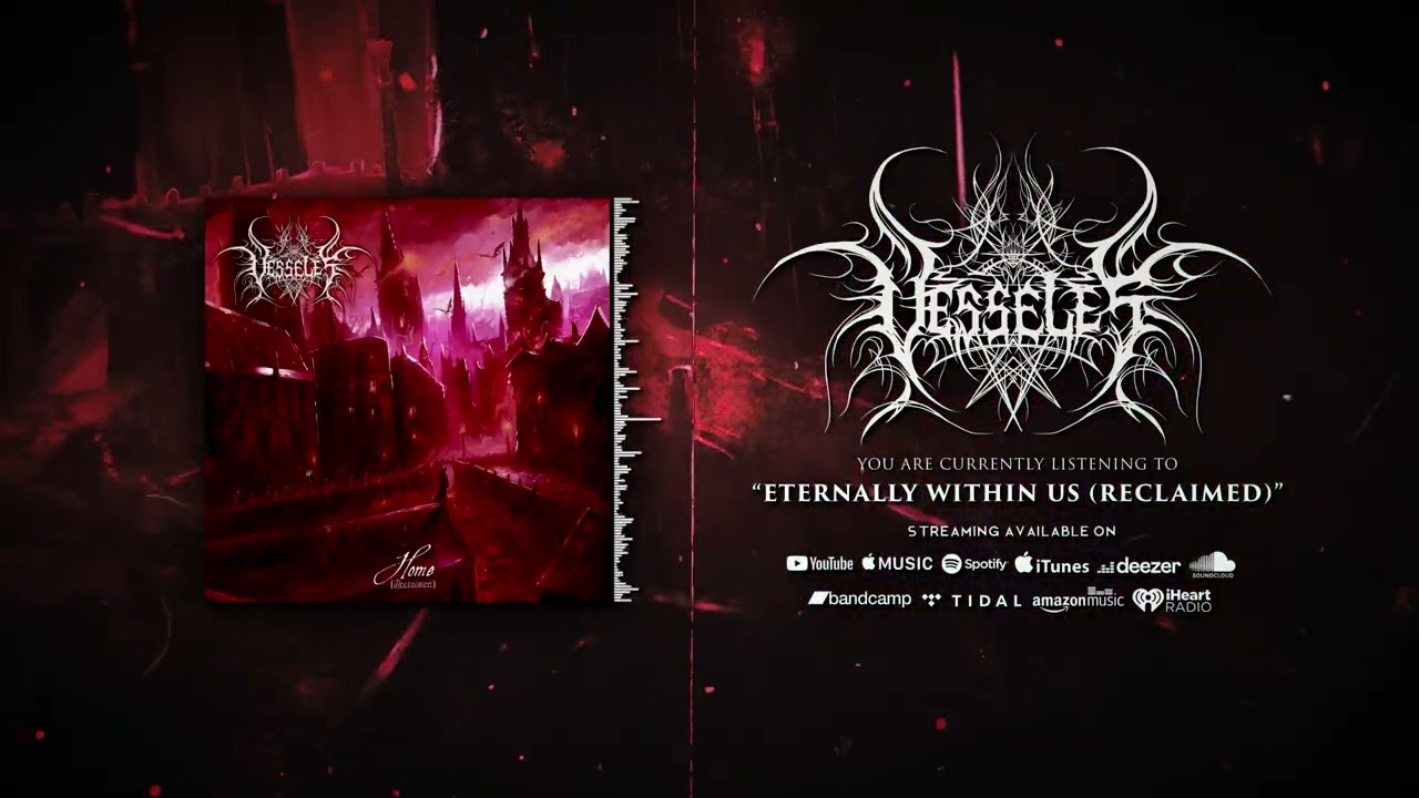 VESSELES - Eternally Within Us (Reclaimed) - YouTube