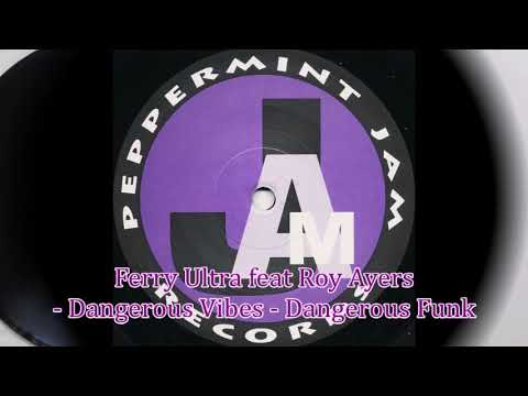 Ferry Ultra feat Roy Ayers - Dangerous Vibes - Dangerous Funk