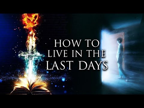 HOW TO LIVE A GODLY LIFE IN THE LAST DAYS