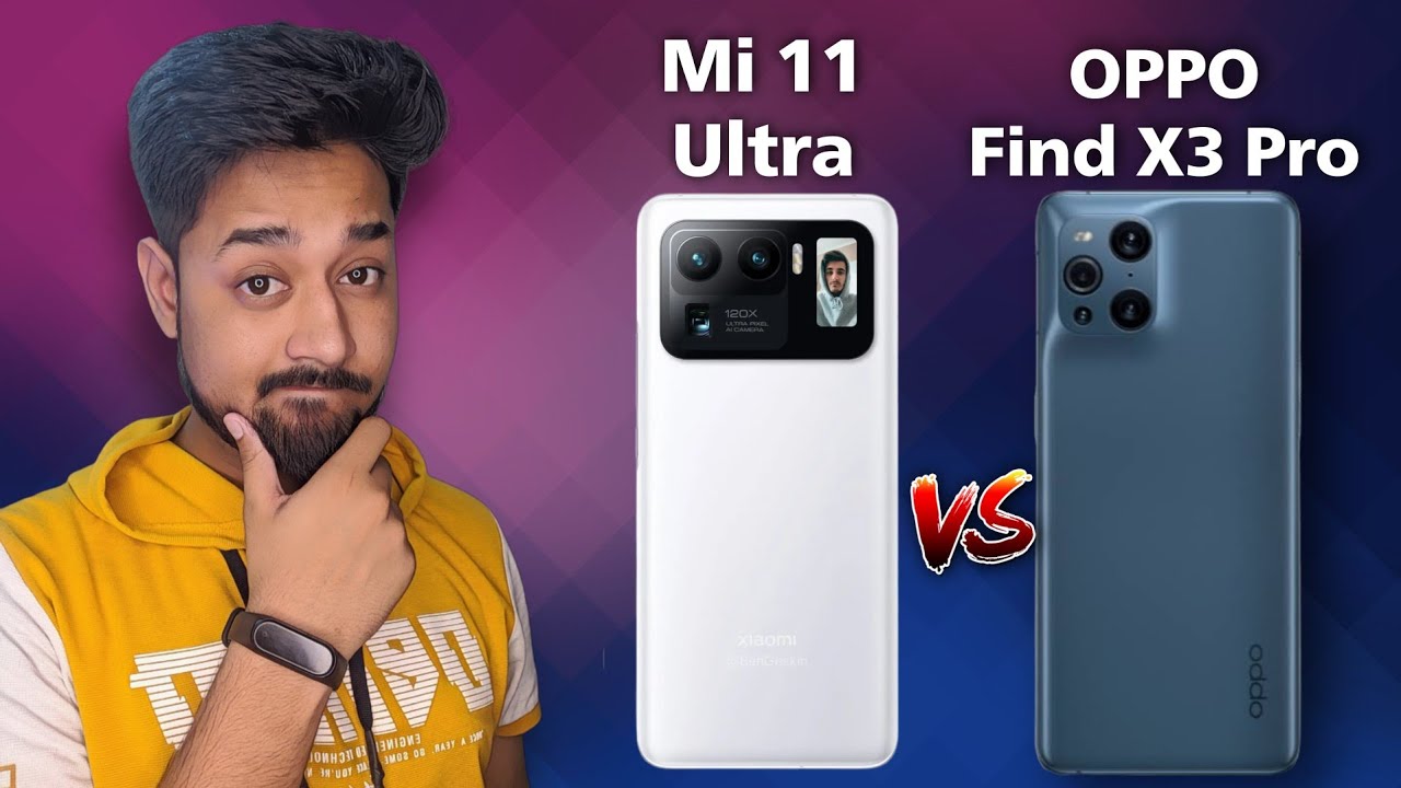 Mi 11 Ultra vs Oppo Find X3 Pro Battle | Which One Is Best ?
