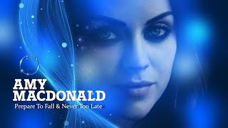 Amy Macdonald -  Prepare To Fall &amp; Never Too Late