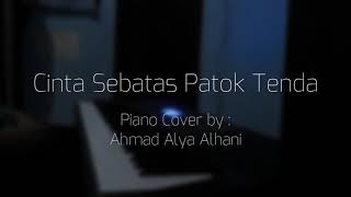 Cinta Sebatas Patok Tenda Full Piano Cover...