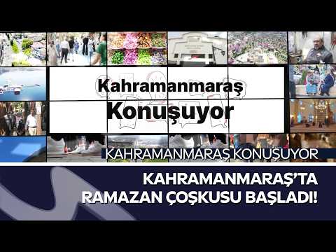 Kahramanmaraş’ta Ramazan Coşkusu Başladı! 🎥 | Sokak Görüşleri