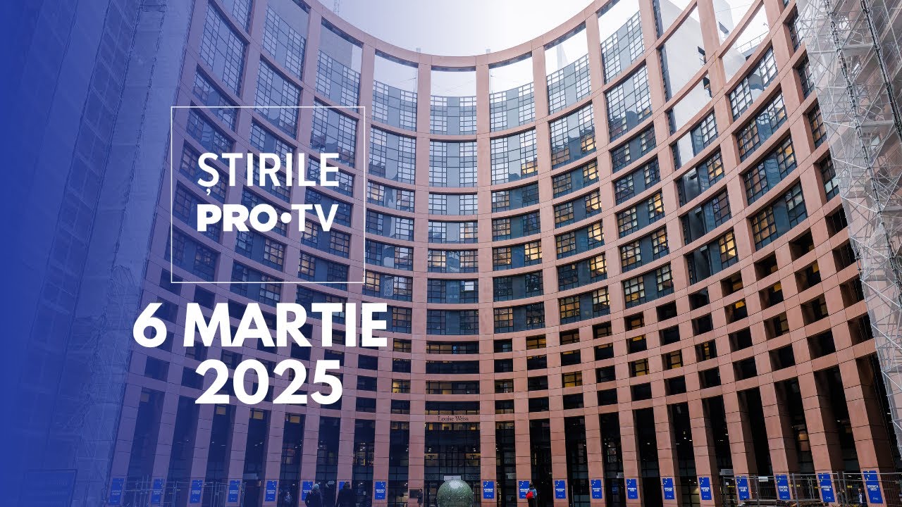 Știrile PRO TV - 6 Martie 2025