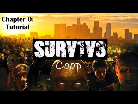 Surv1v3 Coop Ep 1 Chapter 0: Tutorial Run