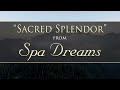 "Sacred Splendor" from SPA DREAMS by Dean Evenson & d'Rachael