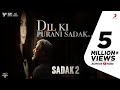 Dil Ki Purani Sadak Sadak 2 KK Samidh Urvi Sanjay Alia Aditya Pooja Mahesh Bhatt