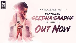 Seedha Saadha - Pardhaan (full song) | Latest song 2018