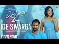 Ide Swarga 4K Video Song Love Mocktail 2 Sanjith Hegde Darling Krishna Milana Nagaraj Nakul