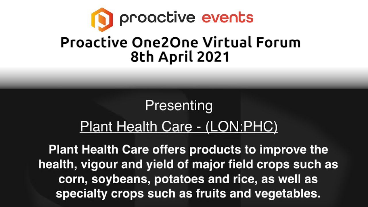 Plant Health Care (LON:PHC) Presenting at the Proactive One2One Virtual Forum