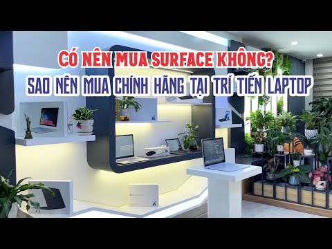 Có nên mua surface không? Tại sao nên mua chính hãng tại Trí Tiến Laptop
