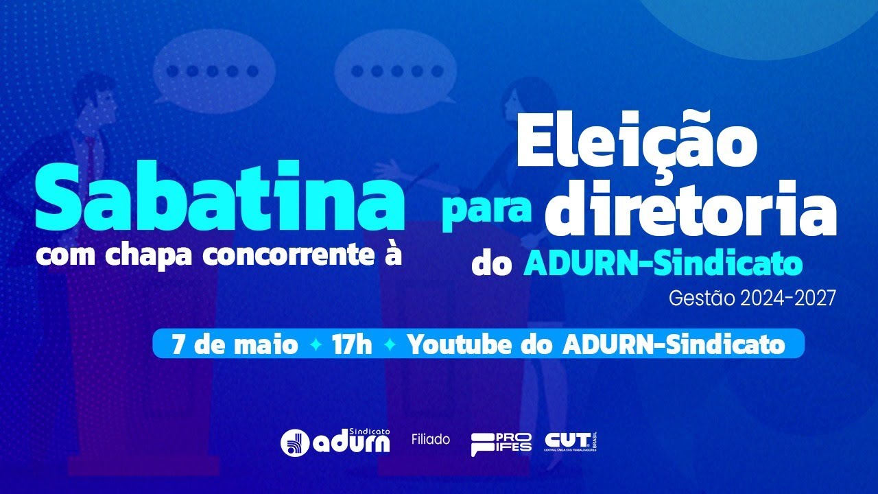 No dia 07 de maio, a Comiss&atilde;o Eleitoral do ADURN-Sindicato realizou uma sabatina com a chapa concorrente &agrave; gest&atilde;o 2024-2027 do ADURN-Sindicato. O evento foi transmitido AO VIVO no canal do YouTube do sindicato e pode ser acessado clicando AQUI. 