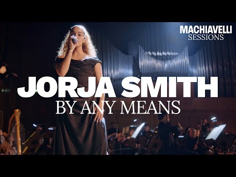Jorja Smith - By Any Means ft. WDR Funkhausorchester | Machiavelli Sessions