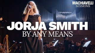 Jorja Smith - By Any Means ft. WDR Funkhausorchester | Machiavelli Sessions
