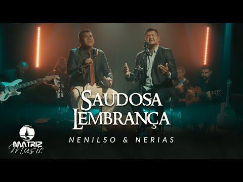 Nenilso e Nerias l Saudosa lembrança [Clipe Oficial]