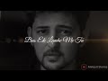 Barsaat Darshan Raval Whatsapp Status Darshan Raval Barsaat Song Status Metquit Stories