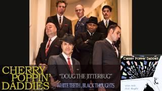 Cherry Poppin' Daddies - Doug The Jitterbug [Audio Only]