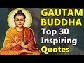 Top 30 Inspirational Motivational Quotes By Gautama Buddha Mind And Life Changing Quotes